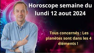 Horoscope semaine du lundi 12 aout 2024