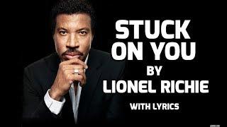 Stuck on You - Lionel Richie - With Lyrics English