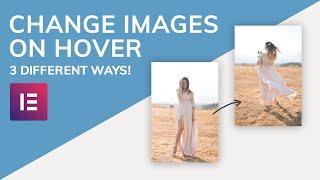 Change Images on Hover in Elementor 3 Methods