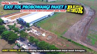 Update Terbaru _ EXIT TOL BESUKI PAKET 3 DI DESA BUDUAN SUBOH SITUBONDO  Sudah Banyak Perubahan...