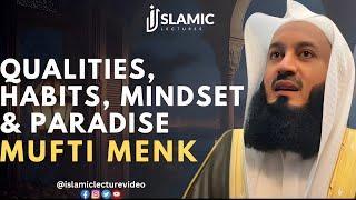 Qualities Habits Mindset & Paradise - Mufti Menk