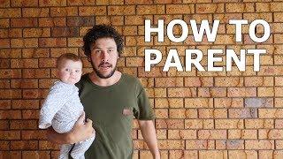 HOW TO PARENT