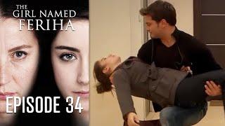 The Girl Named Feriha - Episode 34