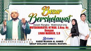 LIVE BESUR BERSHOLAWAT BERSAMA HABIB MUHSIN AL HAMID FT AHBAABUL MUSTHOFA SURABAYA