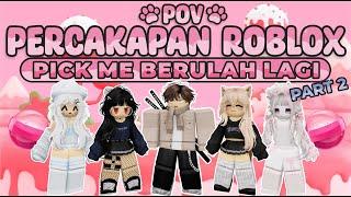 POV PERCAKAPAN ROBLOXMelawan Si Pickme dan Si Playboy