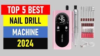 Top 5 Best Nail Drill Machine in 2024