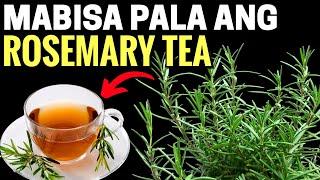 10 MATINDING DAHILAN Bakit Kelangan Mo UMINOM ng ROSEMARY TEA