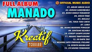 Full Album Special Manado Kreatif I Lagu Manado Terbaru I Pop Indonesia Timur Official Music Audio