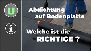 Abdichtung auf Bodenplatte - Welche ist die Richtige ?  Peter Wohlfarth