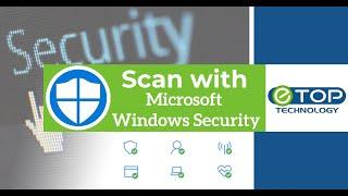 How to Scan your PC with Microsoft Windows Security 