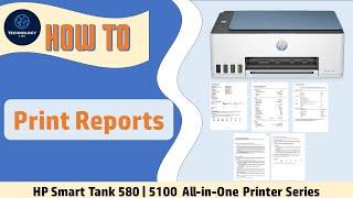 HP Smart Tank 580  585  5101  5000  How to Print Reports