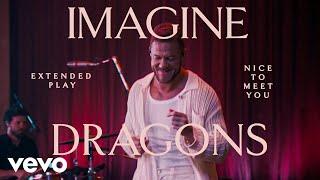 Imagine Dragons - Nice to Meet You Live  Vevo Extended Play