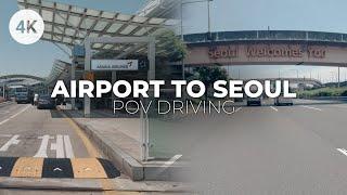 4K 60FPS POV Driving in Korea - Incheon International Airport to Seoul  Seoul South Korea