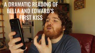 A Dramatic Reading Of Bella and Edwards First Kiss