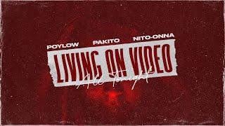 Poylow Pakito & Nito-Onna - Living On Video All Tonight OFFICIAL LYRIC VIDEO