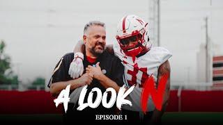 Nebraska Footballs A Look N  Episode 1 - Building A Brotherhood