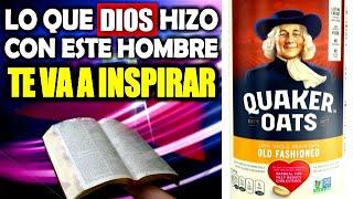 Testimonio del Empresario Fundador de Avena Quaker  Impactante Historia de Vida Cristiana