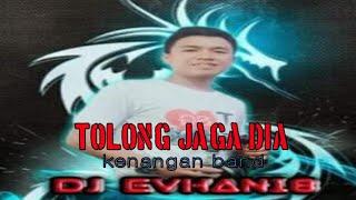 kenangan - tolong jaga dia - dj evhan