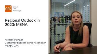 Regional Outlook in 2023 MENA region - Nicolet Pienaar Customer Success Senior Manager - GfK