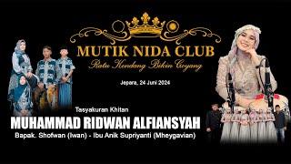 LIVE MUTIK NIDA CLUB JEPARA -   KHITANAN MUHAMMAD RIDWAN ALFIANSYAH  24 Juni 2024.