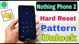 Nothing Phone 2 Hard Reset  Nothing Phone 2 Pattern Unlock Without Pc  Password Forgot 