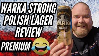 Warka Strong  Premium Polish Lager Review