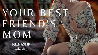 Roleplay ASMR  Your best friends mom is a total MILF