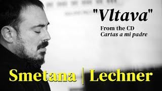 Vltava  Bedrich Smetana & Federico Lechner