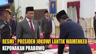 Keponakan Pak Prabowo Resmi Wamenkeu Presiden Jokowi yg Melantiknya