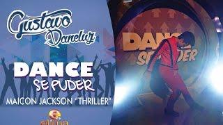 Gustavo Daneluz - Dance se puder interpretando - Thriller  Michael Jackson 