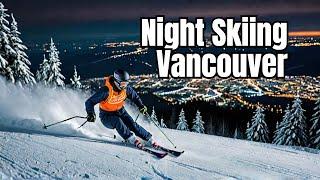 Unforgettable Night Skiing Grouse Mountain Magic Vancouver