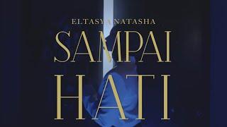 Eltasya Natasha - Sampai Hati Official Music Video