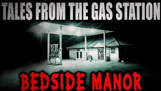 Tales from the Gas Station Bedside Manor COMPLETE  Creepypasta Storytime