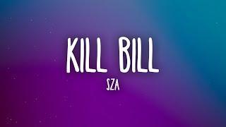 SZA - Kill Bill Lyrics