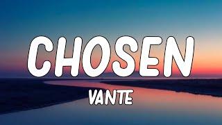 Vante - Chosen Lyrics