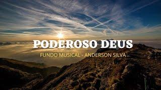 FUNDO MUSICAL PARA ORAR--BASEADO NA MÚSICA PODEROSO DEUS.