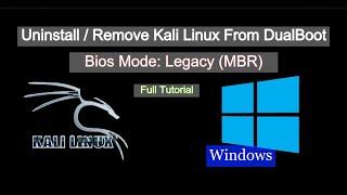 How to Remove Linux From Dual Boot Windows 10  Kali Linux   Bios Mode Legacy MBR