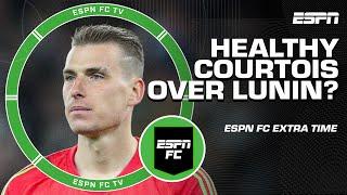 Is HEALTHY Courtois better than Lunin at Real Madrid?   ESPN FC Extra Time