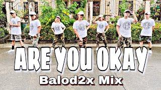 ARE YOU OKAY  Dj Ericnem Remix  - Balod2x Mix  Dance Fitness  Zumba