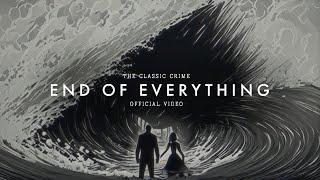 The Classic Crime - End of Everything Official Video