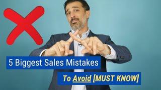5 Biggest Sales Mistakes to Avoid MUST KNOW