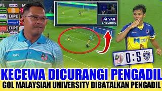 KecewaGol Malaysian University Dibatalkan Pengadil  Kemenangan Besar JDT 5-0 Piala FA 2024