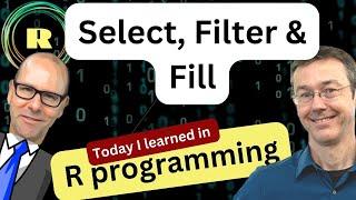 R programming for beginners Select filter and fill functions within the tidyverse