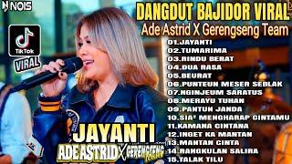 Jayanti Full Album  Ade Astrid Full  Album Bajidor Terpopuler X Gerenseng  Team@SEMBADAMUSIC