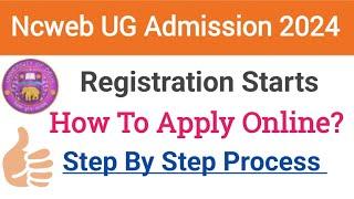 How To Fill Ncweb Du Ug Admission form 2024 Step By Step Ncweb Registration form process 2024