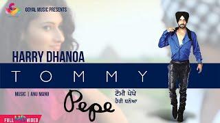 Harry Dhanoa - Tommy Pepe - Goyal Music - New Punjabi Song - Hit Punajbi Songs