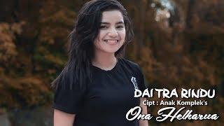 DAI TRA RINDU - ONA HETHARUA