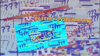 Battery Overcharging to ABSOLUTE EVERYTHING% LOUD WARNING