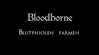 Bloodborne Guide #01 - Blutphiolen farmen DE