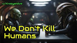 We dont Kill Humans  HFY  A short Sci-Fi Story